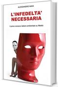 L'infedelt&agrave; necessaria