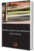 Amore, scendo alla prossima