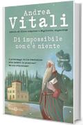 Di impossibile non c'&egrave; niente