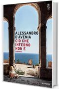 Ci&ograve; che inferno non &egrave;