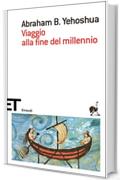 Viaggio alla fine del millennio (Einaudi tascabili. Scrittori)