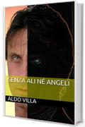 Senza ali n&eacute; angeli