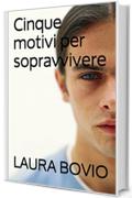 Cinque motivi per sopravvivere