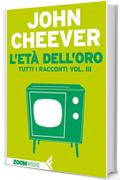 L'et&agrave; dell'oro: Tutti i racconti vol. III