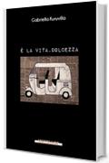 &Egrave; la vita, dolcezza