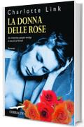 La donna delle rose (Grandi Romanzi Corbaccio)