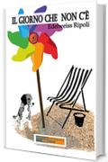 Il giorno che non c'&egrave; (Narrativa universale)
