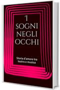 I sogni negli occhi: Storia d'amore fra teatro e musica