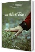 L'et&agrave; delle promesse (Ponte alle Grazie Romanzi)