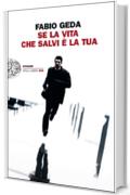 Se la vita che salvi &egrave; la tua (Einaudi. Stile libero big)