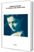 La donna che aspettava (L'Arcipelago Einaudi Vol. 98)