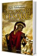 Il trono di Cesare. Il prezzo del potere