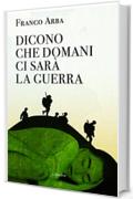 Dicono che domani ci sar&agrave; la guerra