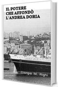 Il potere che affond&ograve; l'Andrea Doria