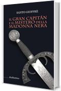 Il Gran Capit&aacute;n e il mistero della Madonna Nera