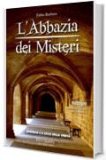 L'Abbazia dei Misteri: 1. Andreas e il ciclo della verit&agrave; (MondiSegreti Vol. 6)