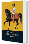 La marcia di Radetzky (Biblioteca Ideale Giunti)