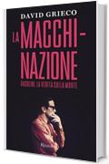 La macchinazione: Pasolini. La verit&agrave; sulla morte (Saggi italiani)