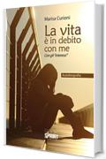 La vita &egrave; in debito con me