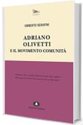 Adriano Olivetti e il Movimento Comunit&agrave;