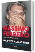 Una vita al massimo: (Ed &egrave; il minimo che posso dirvi) (Di tutto di pi&ugrave;)