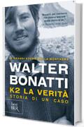 K2: la verit&agrave;: Storia di un caso