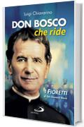 Don Bosco che ride. I &laquo;fioretti&raquo; di san Giovanni Bosco (Il pozzo - 2&ordf; serie)