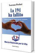 La 194 ha fallito: Perch&eacute; la legge sull'aborto non ha conseguito nemmeno uno dei suoi obiettivi