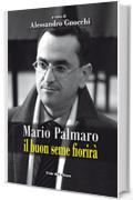 Mario Palmaro: Il buon seme fiorir&agrave;