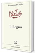 Il Regno (Opere di Emmanuel Carr&egrave;re Vol. 4)