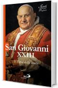 San Giovanni XXIII. Il Papa della bont&agrave;