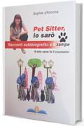 Pet Sitter, io sar&ograve;: Il debutto