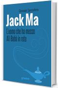 Jack Ma. L'uomo che ha messo Al&igrave; Bab&agrave; in rete (Pamphlet goWare)