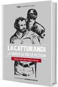 La Catturandi: La verit&agrave; oltre le fiction