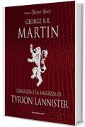 L'arguzia e la saggezza di Tyrion Lannister