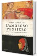 L'amoroso pensiero: Petrarca e il romanzo di Laura