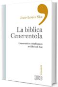 La Biblica Cenerentola: Generosit&agrave; e cittadinanza nel libro di Rut (Sguardi)