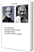 Due Uomini d'azione Vite parallele di Mazzini e Gandhi - Deux hommes d'action Vies parall&egrave;les de Mazzini et Gandhi