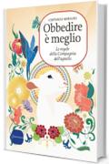 Obbedire &egrave; meglio: Le regole della Compagnia dell'agnello
