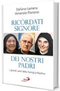 &laquo;Ricordati, Signore, dei nostri padri&raquo;. I grandi santi della Famiglia Paolina