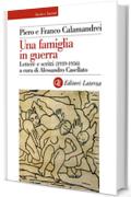 Una famiglia in guerra: Lettere e scritti (1939-1956) (Storia e societ&agrave;)