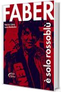 Faber &egrave; Solo Rossobl&ugrave;