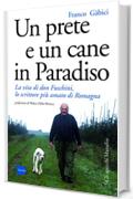 Un prete e un cane in Paradiso: La vita di don Fuschini, lo scrittore pi&ugrave; amato di Romagna (Gli specchi)