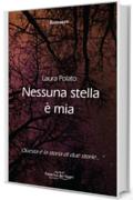 Nessuna stella &egrave; mia (Romanzi)