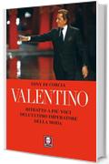 Valentino: Ritratto a pi&ugrave; voci dell'ultimo imperatore della moda (Le comete)