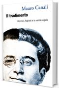 Il tradimento: Gramsci, Togliatti e la verit&agrave; negata (I nodi)
