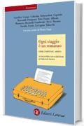 Ogni viaggio &egrave; un romanzo: Libri, partenze, arrivi 19 incontri con scrittori (Economica Laterza)