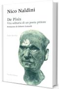De Pisis. Vita solitaria di un poeta pittore (S&oelig;ur du r&ecirc;ve Vol. 2)