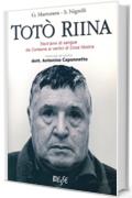 Tot&ograve; Riina: Trent'anni di sangue da Corleone ai vertici di Cosa Nostra (Biesse)