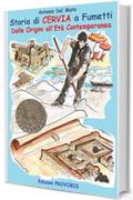 Storia di Cervia a Fumetti: Dalle origini all'et&agrave; contemporanea (Narrativa storica a fumetti Vol. 1)